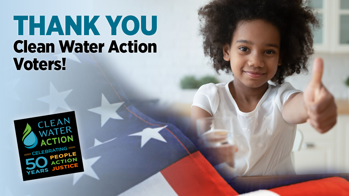 Thank You Clean Water Action Voters!