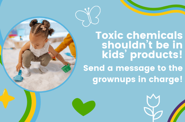 get toxic chemicals out of kids' products
