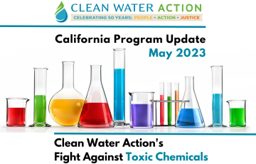 California Program Update May 2023 - Clean Water Action's Fight Against Toxic Chemicals