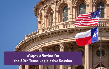 The Texas State Capitol building with American and Texan flags, with text overlaid: Wrap-up Review for the 89th Texas Legislative Session