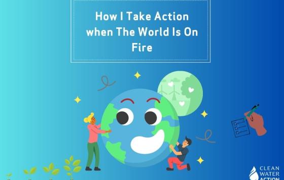 Image of a graphic design with people holding the earth that says "How I Take Action when the world is on fire.