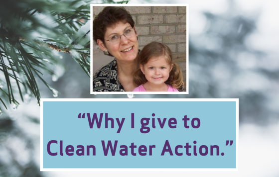 Image of Ellie Goldberg and her daughter with text that says "Why I Give to Clean Water Action"