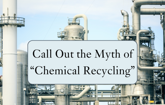 Text: "Call out the myth of 'chemical recycling'" over a picture of industrial piping.
